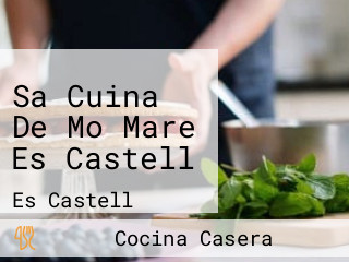 Sa Cuina De Mo Mare Es Castell