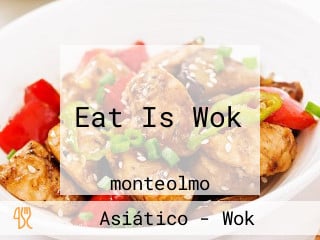 Eat Is Wok