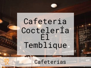 Cafeteria CoctelerÍa El Temblique