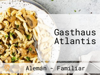 Gasthaus Atlantis