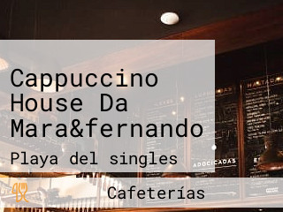 Cappuccino House Da Mara&fernando