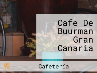 Cafe De Buurman Gran Canaria