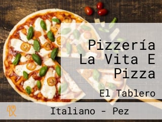 Pizzería La Vita E Pizza