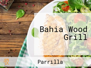 Bahia Wood Grill