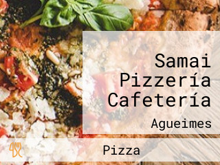 Samai Pizzería Cafetería