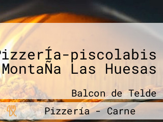 PizzerÍa-piscolabis MontaÑa Las Huesas