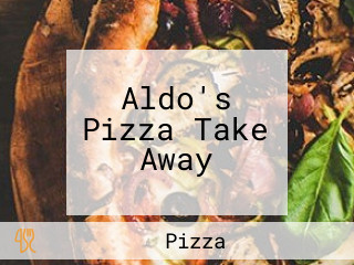 Aldo's Pizza Take Away