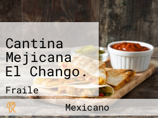 Cantina Mejicana El Chango.