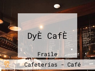 DyÈ CafÈ