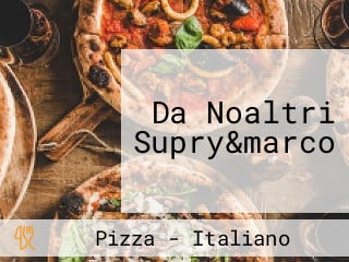 Da Noaltri Supry&marco