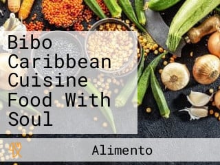 Bibo Caribbean Cuisine Food With Soul