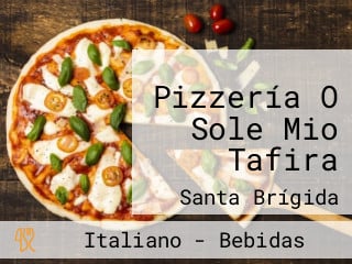 Pizzería O Sole Mio Tafira