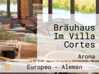 Bräuhaus Im Villa Cortes