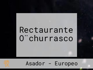 Rectaurante O¨churrasco