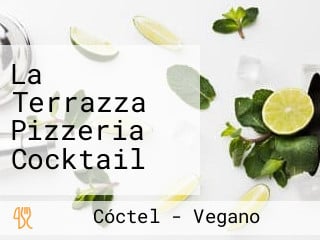 La Terrazza Pizzeria Cocktail