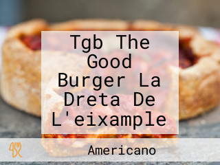 Tgb The Good Burger La Dreta De L'eixample