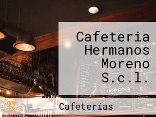 Cafeteria Hermanos Moreno S.c.l.