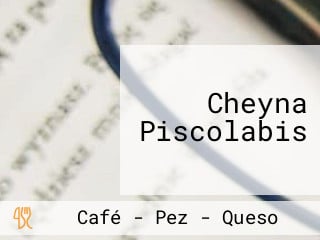 Cheyna Piscolabis