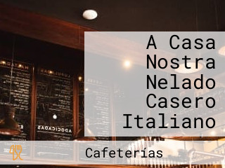 A Casa Nostra Nelado Casero Italiano