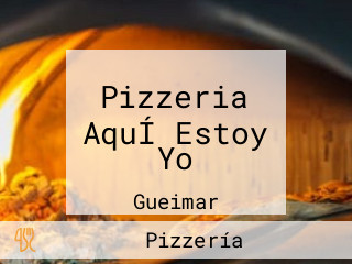 Pizzeria AquÍ Estoy Yo