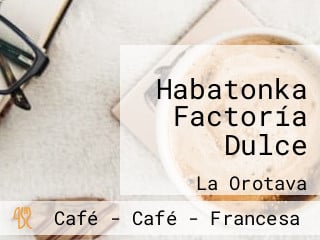 Habatonka Factoría Dulce