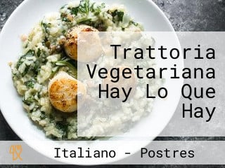 Trattoria Vegetariana Hay Lo Que Hay