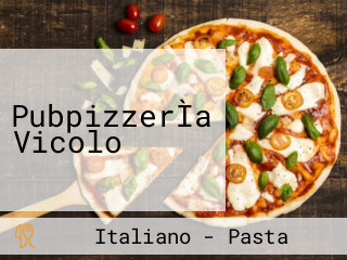 PubpizzerÌa Vicolo