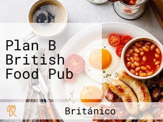 Plan B British Food Pub