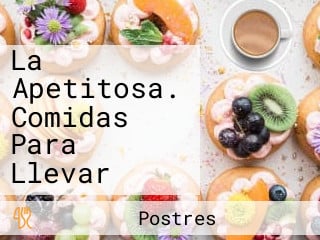 La Apetitosa. Comidas Para Llevar