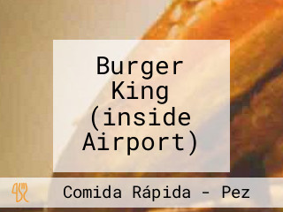 Burger King (inside Airport)