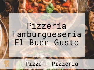 Pizzería Hamburguesería El Buen Gusto