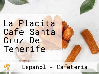 La Placita Cafe Santa Cruz De Tenerife