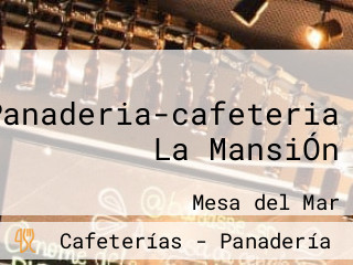 Panaderia-cafeteria La MansiÓn