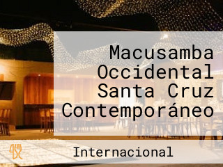 Macusamba Occidental Santa Cruz Contemporáneo