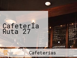 CafeterÍa Ruta 27