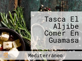 Tasca El Aljibe Comer En Guamasa