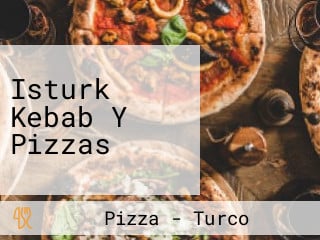 Isturk Kebab Y Pizzas