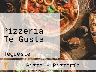 Pizzeria Te Gusta