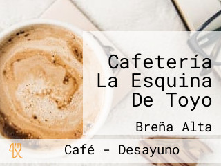 Cafetería La Esquina De Toyo