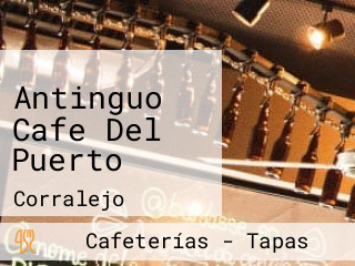 Antinguo Cafe Del Puerto