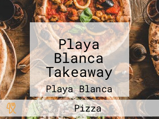 Playa Blanca Takeaway