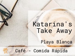 Katarina's Take Away