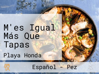 M'es Igual Más Que Tapas