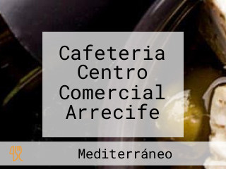 Cafeteria Centro Comercial Arrecife