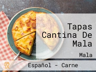 Tapas Cantina De Mala