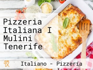 Pizzeria Italiana I Mulini Tenerife