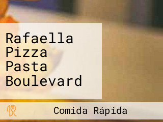 Rafaella Pizza Pasta Boulevard