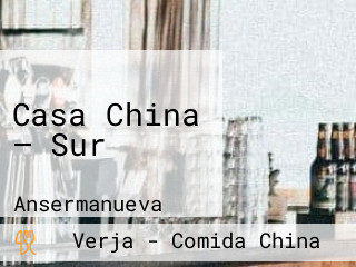 Casa China — Sur