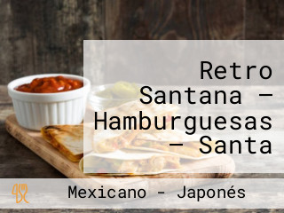 Retro Santana — Hamburguesas — Santa Bárbara -palmira