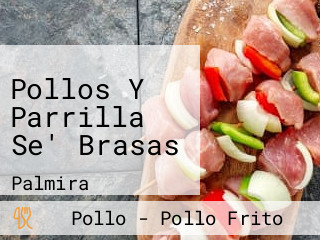 Pollos Y Parrilla Se' Brasas